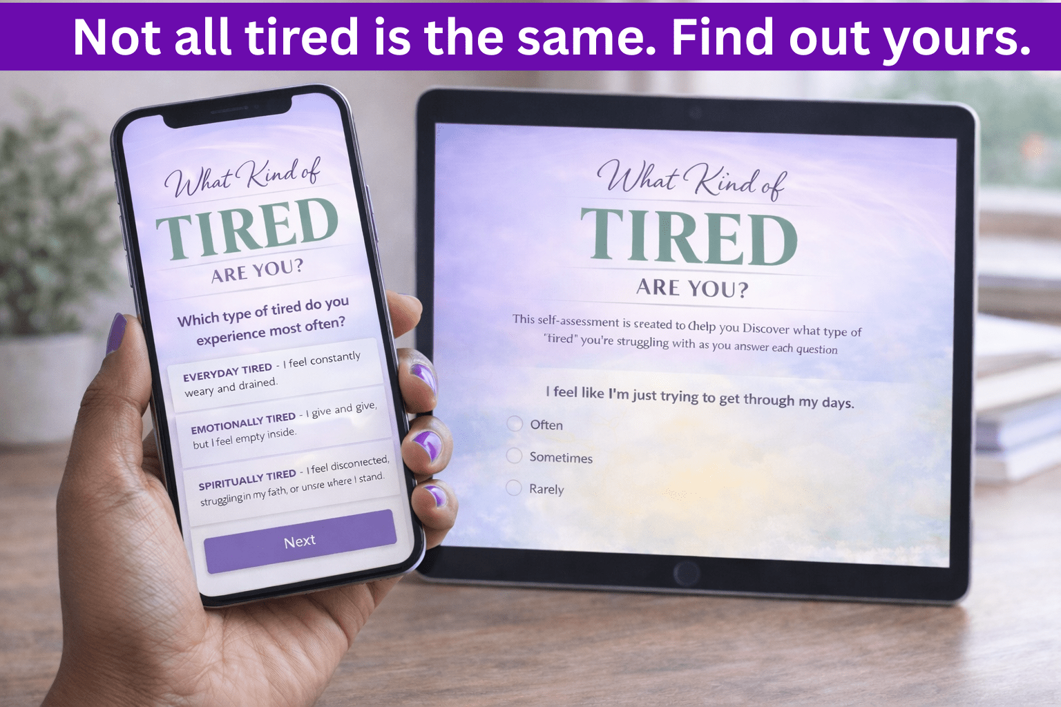 Christian self-assessment “What Kind of Tired Are You?” shown on smartphone and tablet, highlighting emotional, spiritual, and everyday exhaustion, with call-to-action “Not all tired is the same. Find out yours.” displayed below on a clean workspace background.